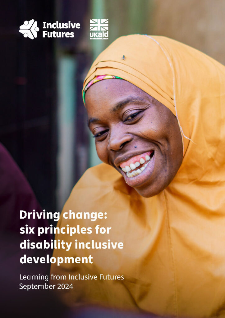 Driving change: ix principles for disability inclusive development Learning from Inclusive Futures September 2024