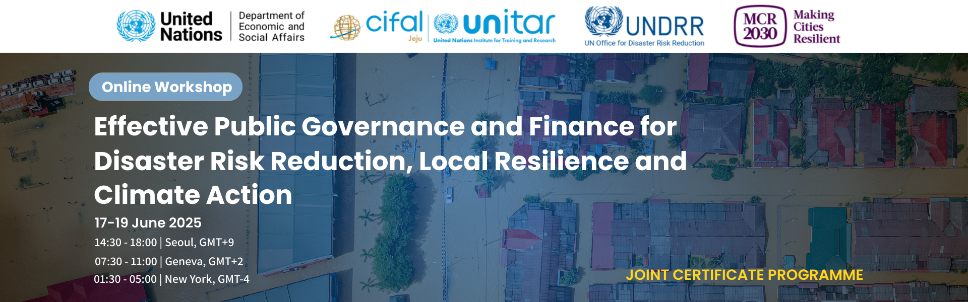 Online Workshop on Effective Governance and Finance for Disaster Risk Reduction, Local Resilience and Climate Action, 17-19 June 2025